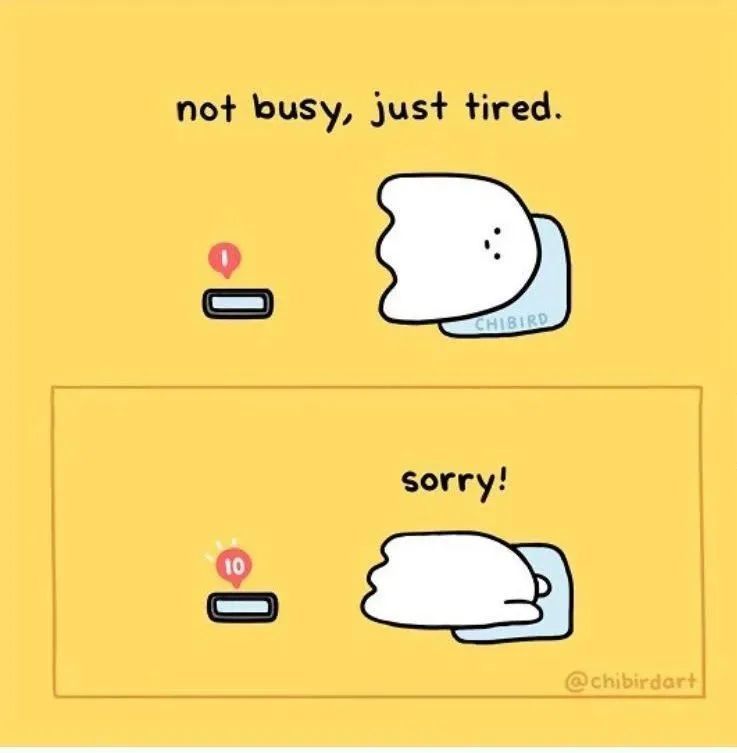 "you can just tired." "偶尔,你也可以喊累." 你无需随叫随到.