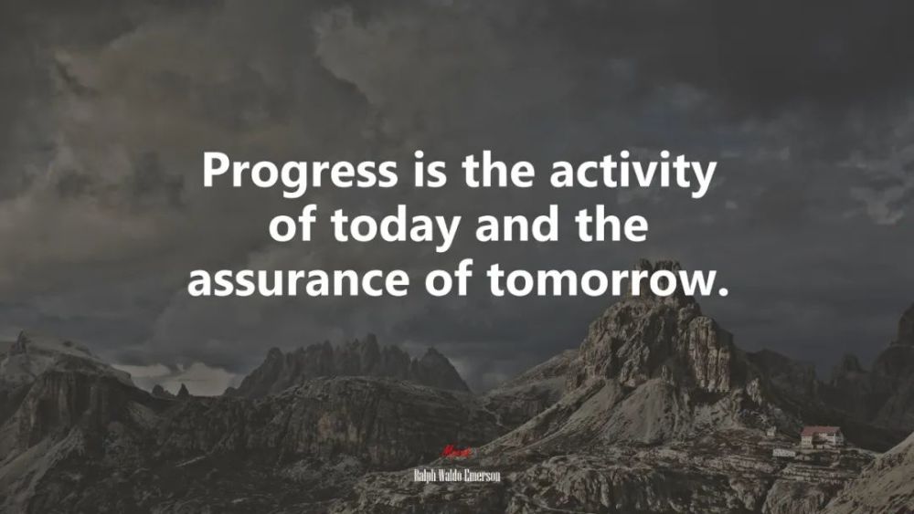 progress is the activity of today and the assurance of tomorrow.