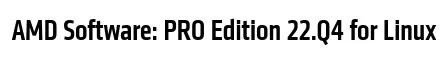 AMD Software：PRO Edition 22.Q4 for Linux季度更新发布_腾讯新闻