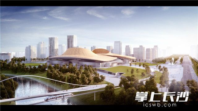 长沙国际会议中心选址确定 已评选出3套建筑设