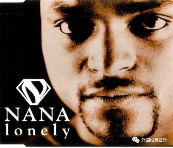 《lonely(孤独)来自非洲歌手nana,发行于1997年,曾响遍全球各迪厅