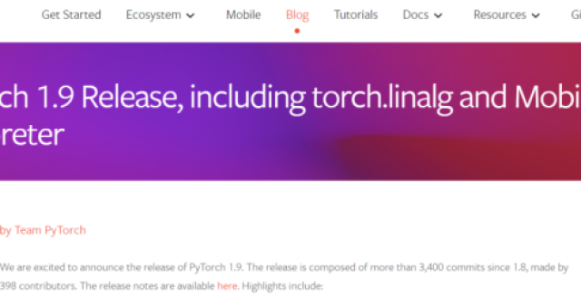 PyTorch 1.9发布，支持新API，可在边缘设备中执行_腾讯新闻