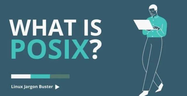 Linux 黑话解释：什么是 POSIX？｜Linux 中国_腾讯新闻