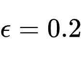 \epsilon=0.2