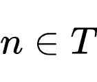 n \in T