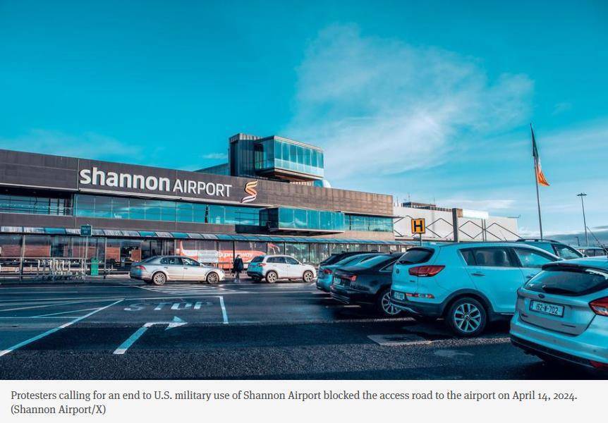 外媒爱尔兰抗议者封堵香农机场要求不许美军使用