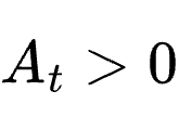 A_t > 0