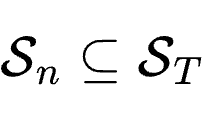 \mathcal{S}_n \subseteq \mathcal{S}_T