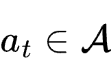 a_t \in \mathcal{A}