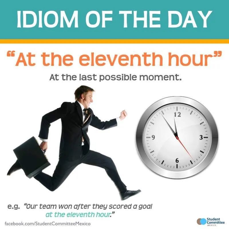 最后时刻例:we only received the signatures at the eleventh hour