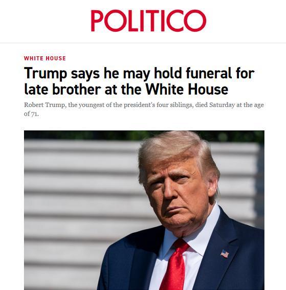 罗伯特·特朗普|特朗普计划本周在白宫为弟弟举行追悼会：我想他会感到荣幸