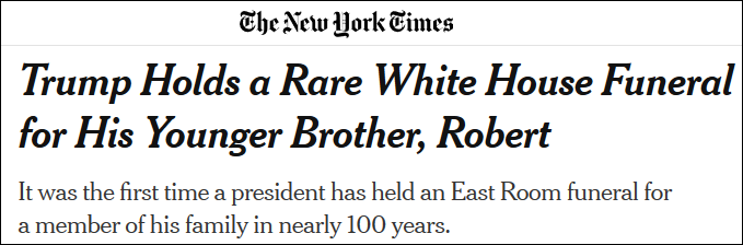 唐纳德·特朗普|白宫近百年来首次举行总统家人葬礼，特朗普送别弟弟