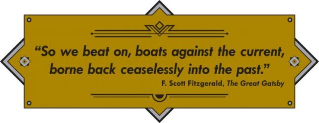 so we beat on, boats against the current, borne back ceaselessly