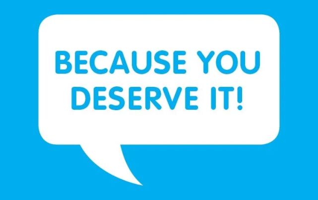 you deserve it!