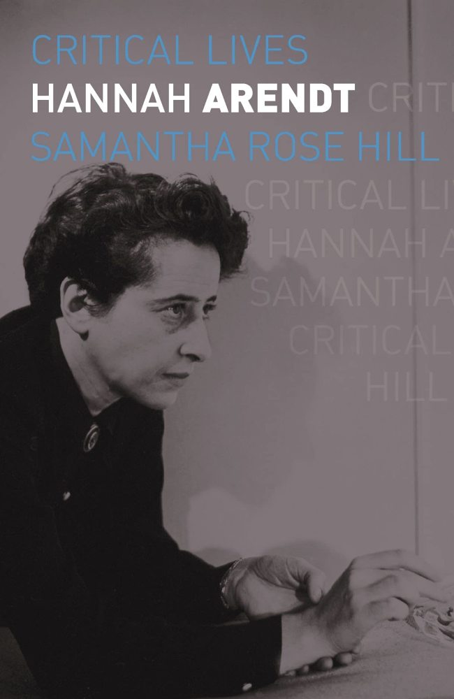 critical lives: hannah arendt, samantha rose hill, reaktion