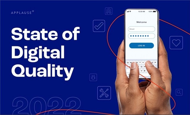 测试和数字质量领导者 applause 发布《数字产品质量现状报告》