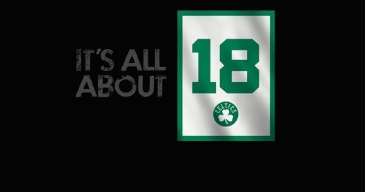 凯尔特人精神的伟大传承!14年的等待 花园球馆有望升起第18面冠军旗