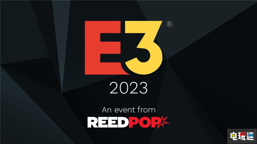 2023年E3展会将回归线下PAX运营方打造