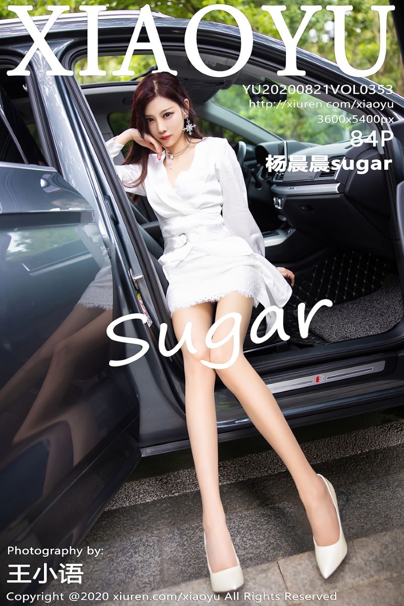 [XIAOYU语画界] 2020.08.21 VOL.353 杨晨晨sugar 室外车拍香车美人[85P/828MB]-觅爱图