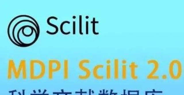 MDPI Scilit科学文献数据库全面升级，上线学者分析、机构检索等新功能_腾讯新闻