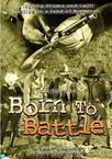 Born to Battle