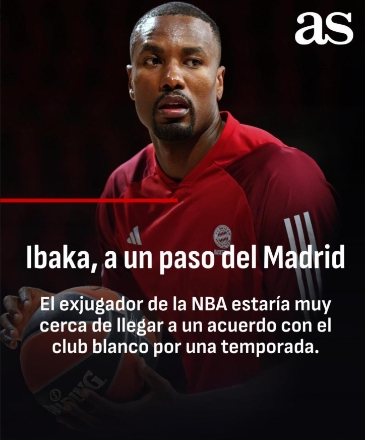 还在打德甲总决赛!欧媒:伊巴卡接近签约皇马篮球俱乐部