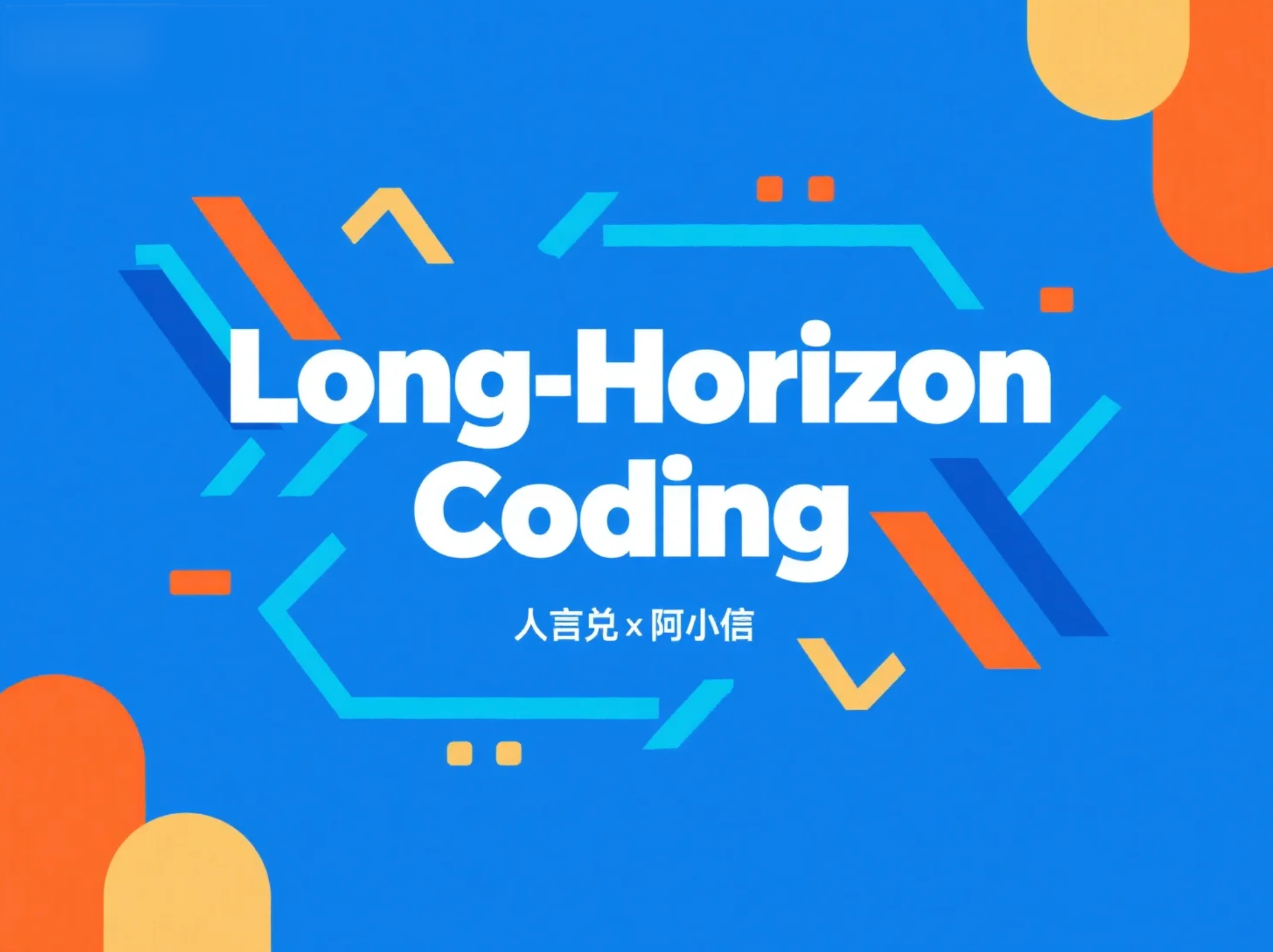 Long-Horizon Coding