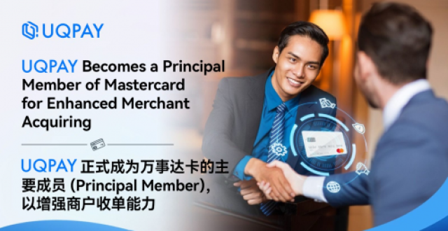 UQPAY正式成为万事达卡的主要成员 ，以增强商户收单能力_腾讯新闻